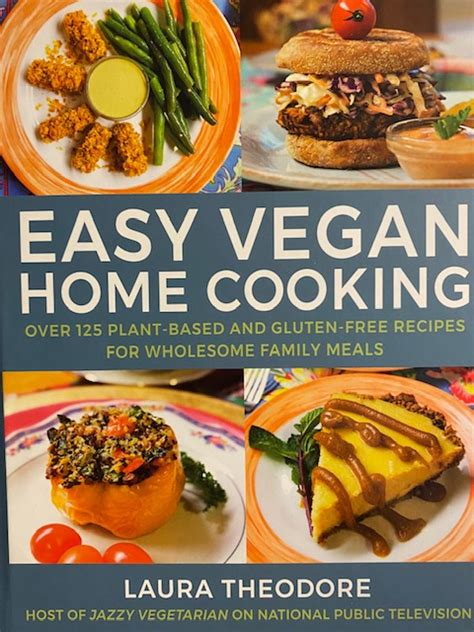Easy Vegan Home Cooking By Laura Theodore