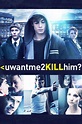 uwantme2killhim? (2013) - Posters — The Movie Database (TMDB)