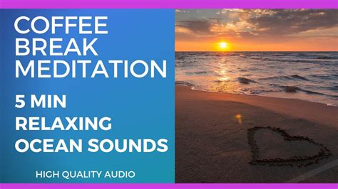 5 Minutes Ocean Waves Sounds No Music Relaxation And Stress Relief Coffee Break Meditation