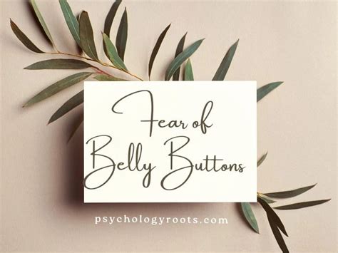 Fear Of Belly Buttons Psychology Roots
