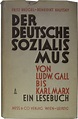 Der Deutsche Sozialismus von Ludwig Gall bis Karl Marx. Ein Lesebuch ...