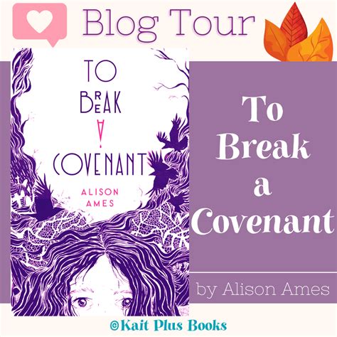 Blog Tour To Break A Covenant By Alison Ames Reading Journal Kait Plus Books
