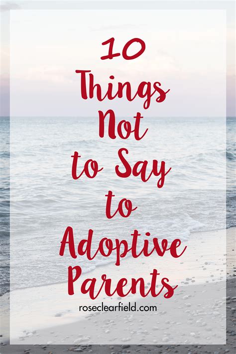 10 Things Not To Say To Adoptive Parents Rose Clearfield