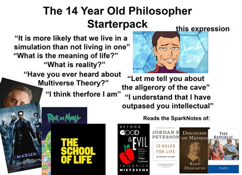 The 14 Year Old Philosopher Starterpack Rstarterpacks