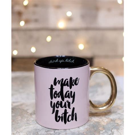 Make Today Your Bitch Mug Mugs Funny Coffee Mugs Coffee Mugs
