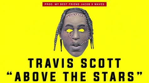 Travis Scott Type Beat Above The Stars Instrumental Freestyle My