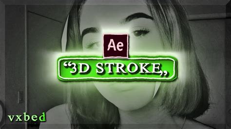 3d Stroke After Effects Tutorial Vxbed Youtube