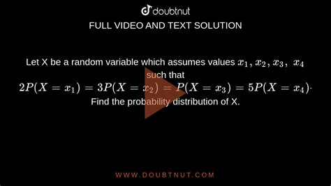 let x be a random variable which assumes values x1 x2 x3 x4 such that 2p x x1 3p x x2 p x
