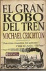 Aníbal, libros para todos: El gran robo del tren -- Michael Crichton