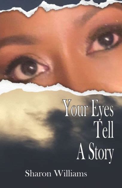 Your Eyes Tell A Story By Sharon Williams Paperback Barnes And Noble®