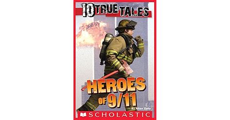 10 True Tales 911 Heroes By Allan Zullo