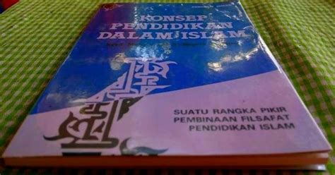 Written more than twenty years ago, this. Pustaka Aksara: Konsep Pendidikan dalam Islam M. Naquib Al ...