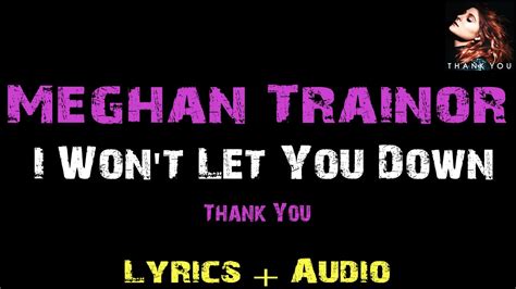 Meghan Trainor - I Won't Let You Down [ Lyrics ] - YouTube