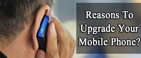 10 Reasons Why You Need To Upgrade Your Mobile Phone Exeideas Let