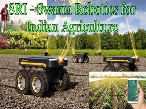 Sri Swarm Robotics For Indian Agriculture Project