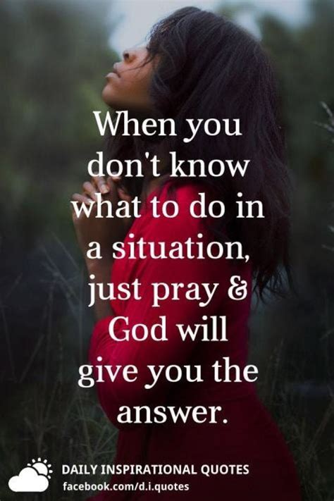 Maybe you would like to learn more about one of these? When you don't know what to do in a situation, just pray ...
