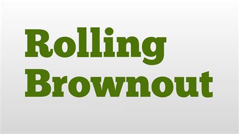 Rolling Brownout Meaning And Pronunciation Youtube