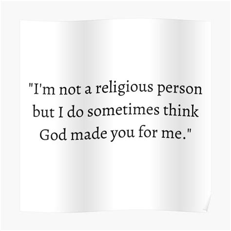 normal people god made you for me quote poster for sale by bubblytank redbubble