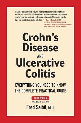 Crohn S Disease And Ulcerative Colitis Everything You Need To Know The Complete Practical Guide