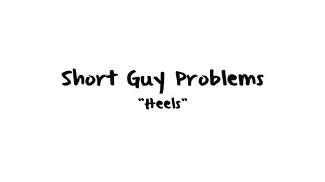 Short Guy Problems Heels Youtube