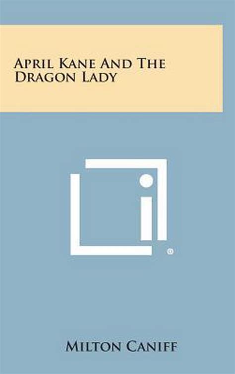 April Kane And The Dragon Lady Milton Caniff 9781258837914 Boeken