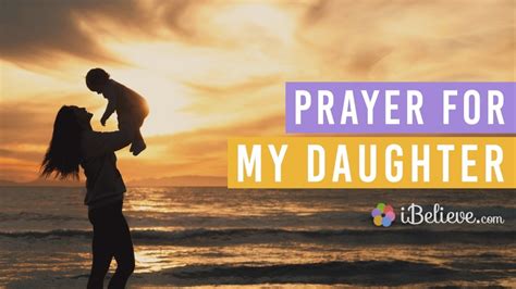 Prayer For My Daughter Prayers For Protection Strength And Faith