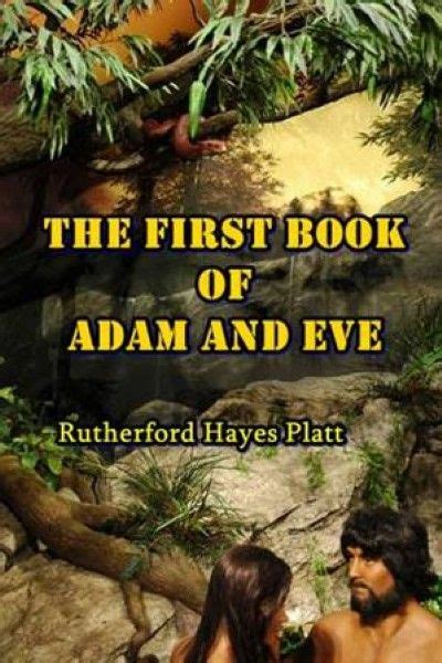 The First Book Of Adam And Eve By Rutherford Hayes Platt Adam And Eve