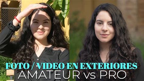 fotografia y video en exteriores amateur vs pro todo lo que usamos youtube