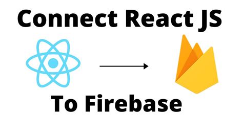 Connect React Js To Firebase Youtube