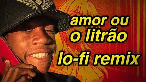 Menor Nico Amor Ou O LitrÃo Lo Fi Remix Youtube