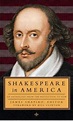 Shakespeare in America: An Anthology from the Revolution to Now by ...