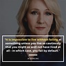 13 Most-Inspiring J.K. Rowling Quotes that Make You Stronger