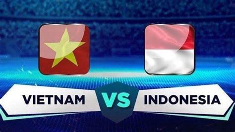 Jadwal Dan Prediksi Timnas Indonesia Vs Vietnam Piala Aff U 15 2019