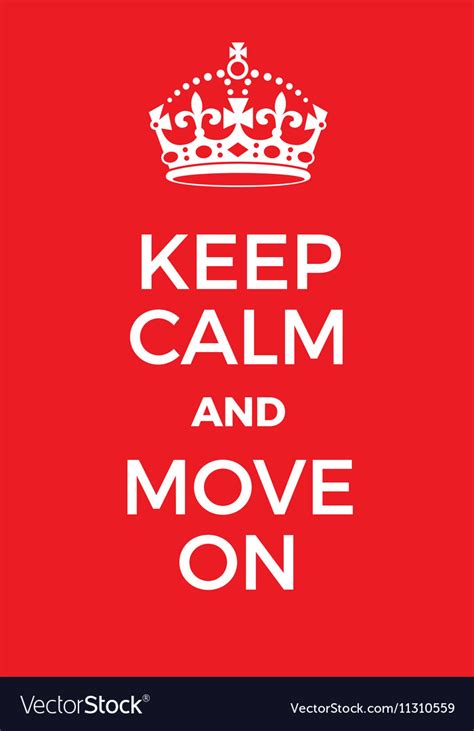 Keep Calm And Move On Poster Royalty Free Vector Image