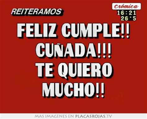 Feliz Cumple CuÑada Te Quiero Mucho Placas Rojas Tv