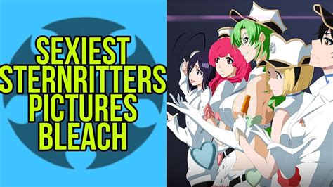 Bleach Sexiest Sternritters Pictures Youtube