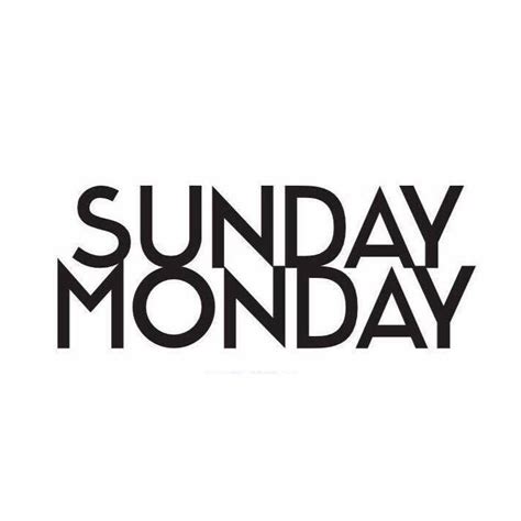 Sunday Monday Not Just A Label