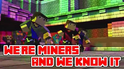 Minecraft Song Videos Were Miners And We Know It Minecraft Parody Of Lmfaos Sexy And I