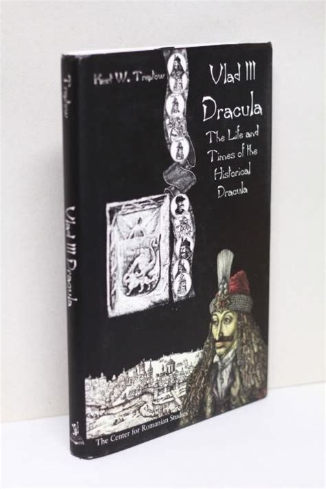Vlad Iii Dracula The Life And Times Of The Historical Dracula Kurt W