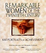 Remarkable Women of the Twentieth Century: 100 Portraits of Achievement ...