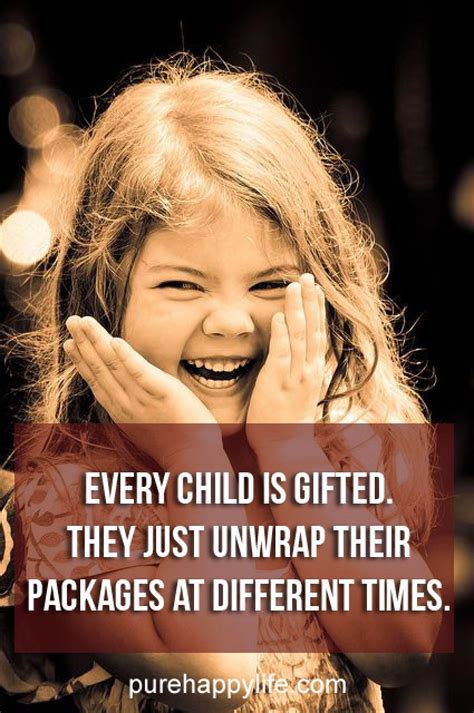 Life Quote Every Child Is Ted They Just Unwrap Their Packages At