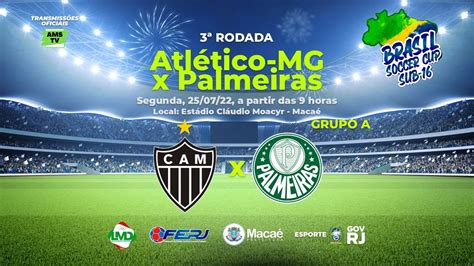 Atl Tico Mg X Palmeiras Ao Vivo E Com Imagens Brasil Soccer Cup Sub