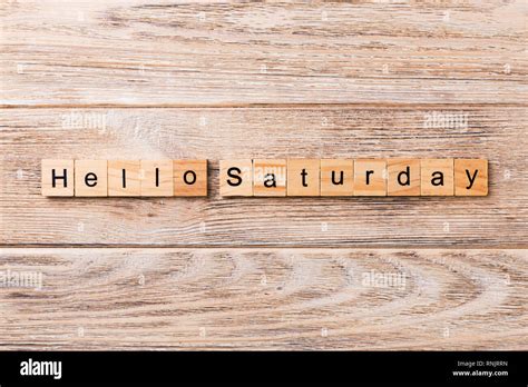 Hello Saturday Word Written On Wood Block Hello Saturday Text On