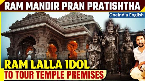 Ram Mandir Lord Ram Lalla S Idol To Tour Temple Premises On Pran Pratishtha Day Onindia