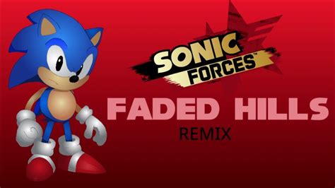Faded Hills Sonic Forces Remix Youtube
