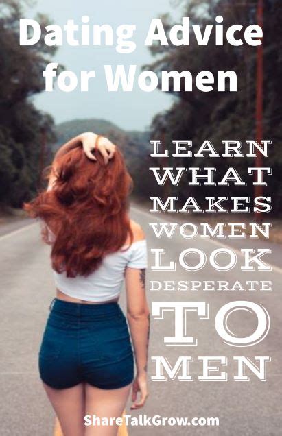 What Makes A Woman Look Desperate Share Talk Grow