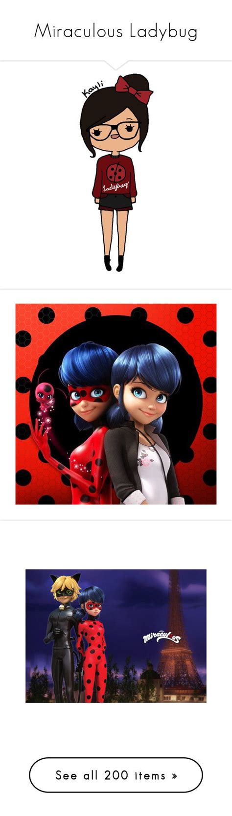 Miraculous Ladybug By Lalalasprinkles Liked On Polyvore Featuring