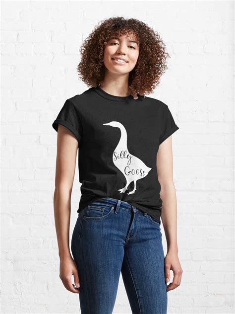 Silly Goose T Shirt By Msa 42 Redbubble