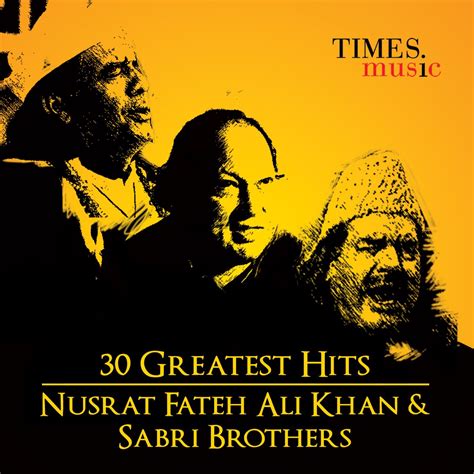‎30 Greatest Hits Nusrat Fateh Ali Khan And Sabri Brothers Album By Nusrat Fateh Ali Khan