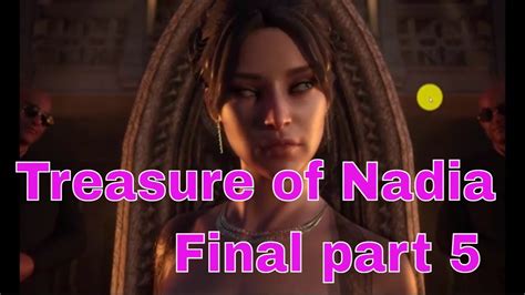 Treasure Of Nadia V Final Part Youtube